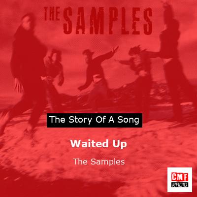 Waited Up – The Samples