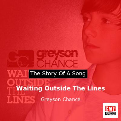 Waiting Outside The Lines – Greyson Chance