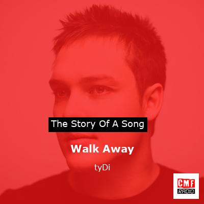 Walk Away – tyDi