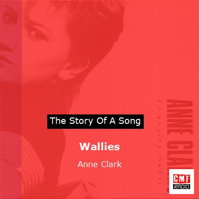 Wallies – Anne Clark