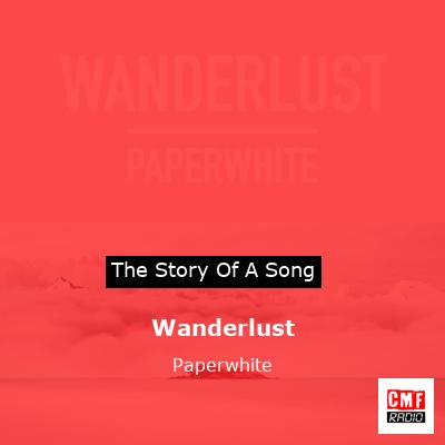 Wanderlust – Paperwhite