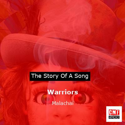 Warriors – Malachai