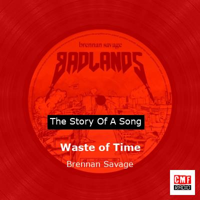 Waste of Time – Brennan Savage