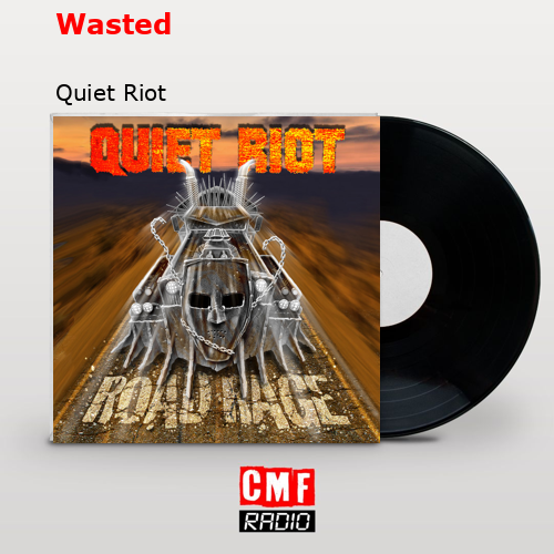 Wasted – Quiet Riot