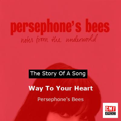 Way To Your Heart – Persephone’s Bees