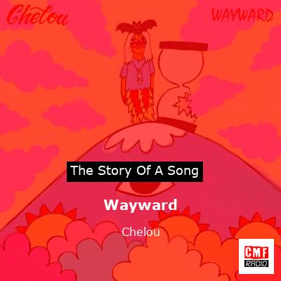 Wayward – Chelou