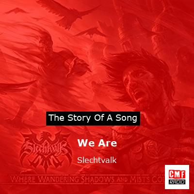 We Are – Slechtvalk