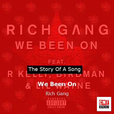 We Been On – Rich Gang
