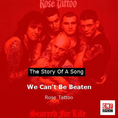 We Can’t Be Beaten – Rose Tattoo