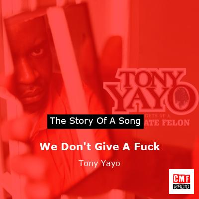 We Don’t Give A Fuck – Tony Yayo