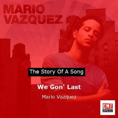 We Gon’ Last – Mario Vazquez