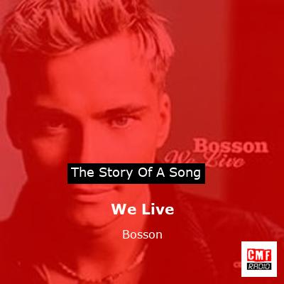 We Live – Bosson
