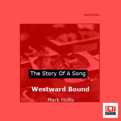 Westward Bound – Mark Hollis