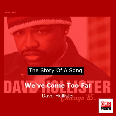 We’ve Come Too Far – Dave Hollister