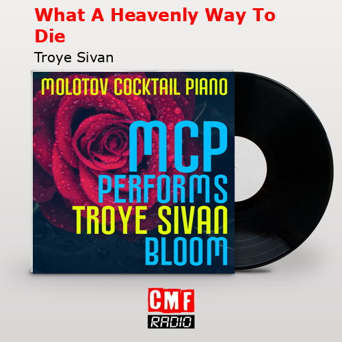 What A Heavenly Way To Die – Troye Sivan