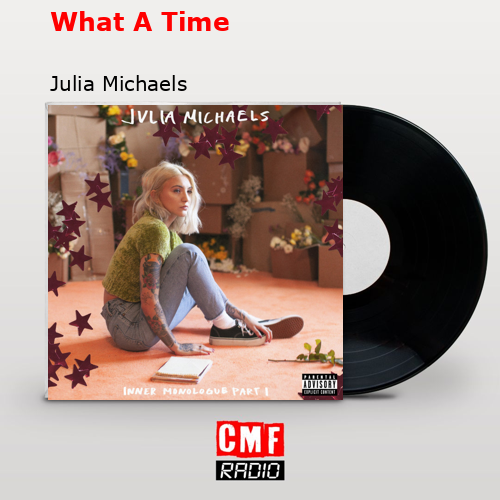 What A Time – Julia Michaels