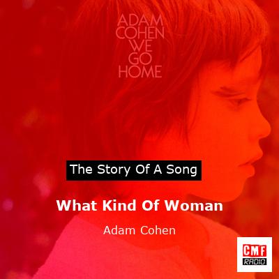 What Kind Of Woman – Adam Cohen