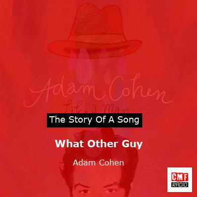What Other Guy – Adam Cohen