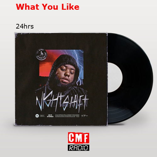What You Like – 24hrs