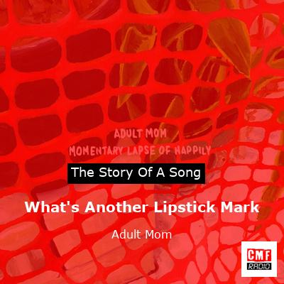 What’s Another Lipstick Mark – Adult Mom