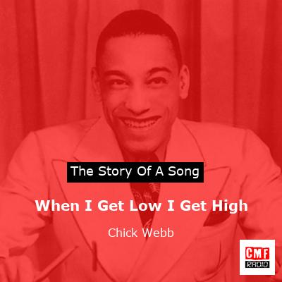 final cover When I Get Low I Get High Chick Webb