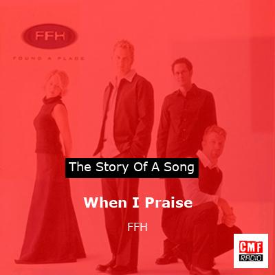 When I Praise – FFH