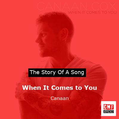When It Comes to You – Canaan