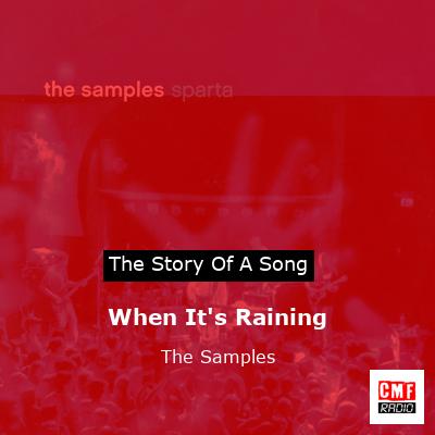 When It’s Raining – The Samples