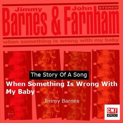 final cover When Something Is Wrong With My Baby Jimmy Barnes