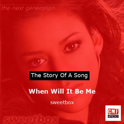 When Will It Be Me – sweetbox