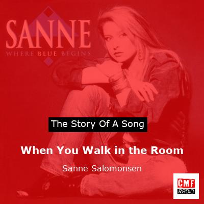 When You Walk in the Room – Sanne Salomonsen