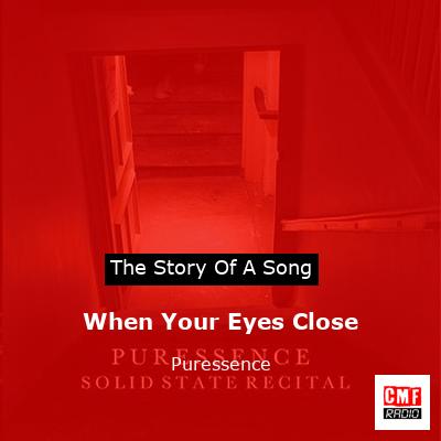 When Your Eyes Close – Puressence