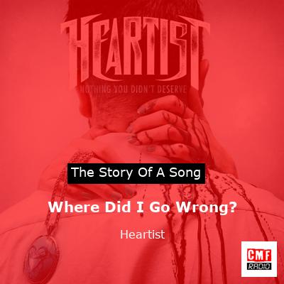 Where Did I Go Wrong? – Heartist