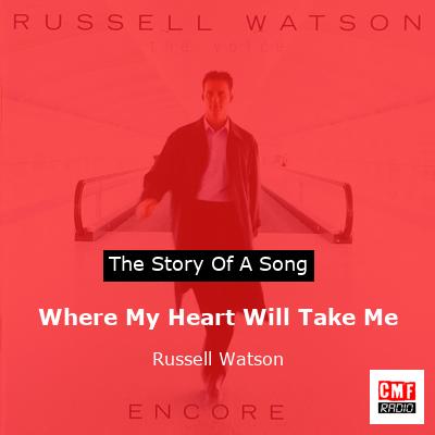Where My Heart Will Take Me – Russell Watson