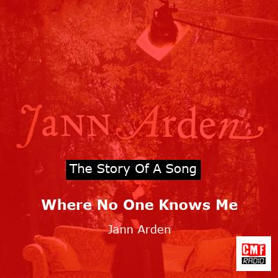 Where No One Knows Me – Jann Arden