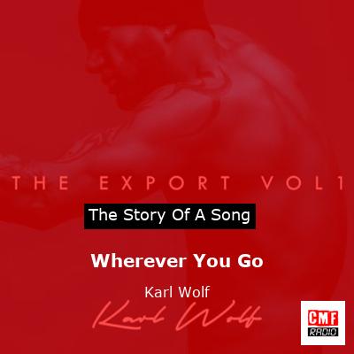Wherever You Go – Karl Wolf