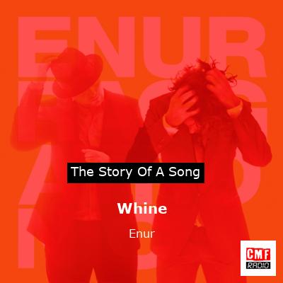 Whine – Enur