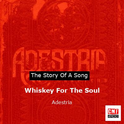 Whiskey For The Soul – Adestria