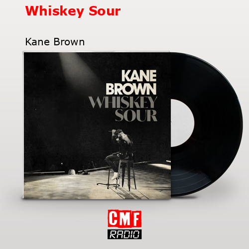Whiskey Sour – Kane Brown