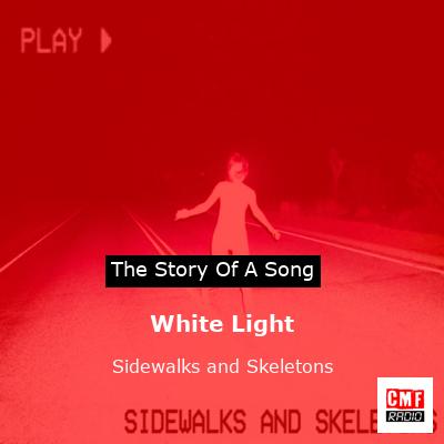 White Light – Sidewalks and Skeletons