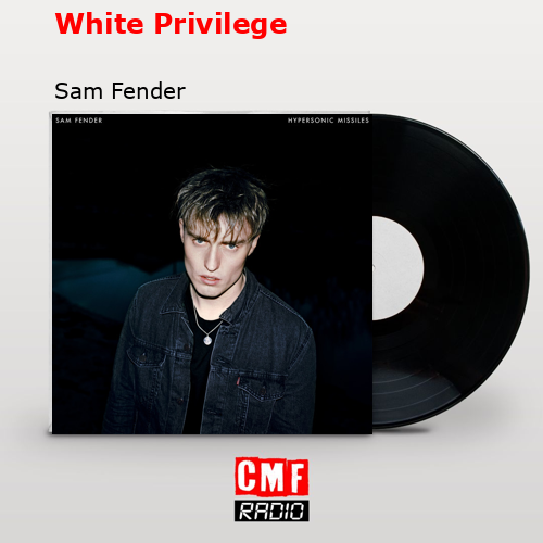 final cover White Privilege Sam Fender