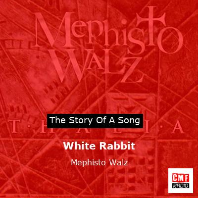 White Rabbit – Mephisto Walz