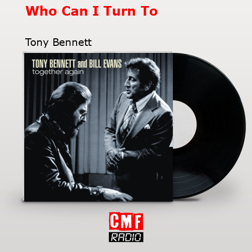 Who Can I Turn To – Tony Bennett