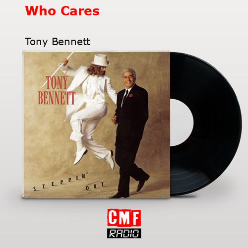 Who Cares – Tony Bennett