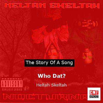 Who Dat? – Heltah Skeltah