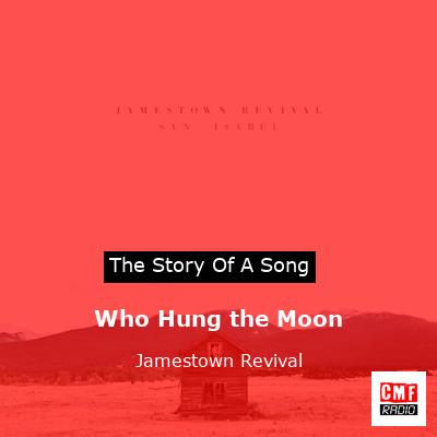 Who Hung the Moon – Jamestown Revival