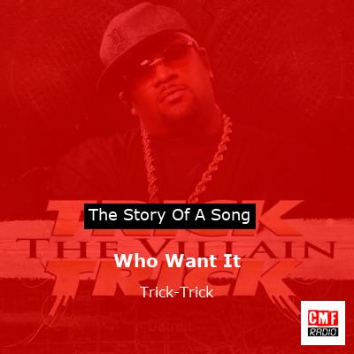Who Want It – Trick-Trick