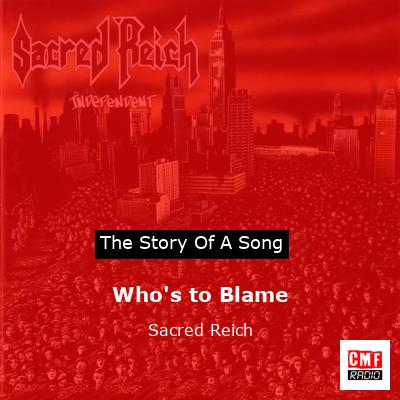 Who’s to Blame – Sacred Reich