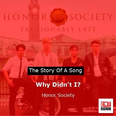 Why Didn’t I? – Honor Society