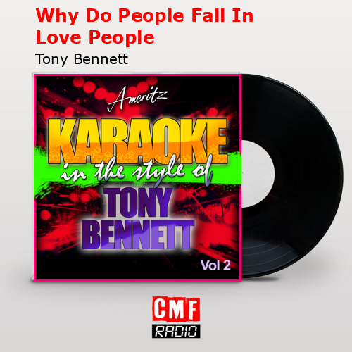 Why Do People Fall In Love People – Tony Bennett